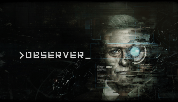 Observer : le survival-horror confirmé sur Nintendo Switch