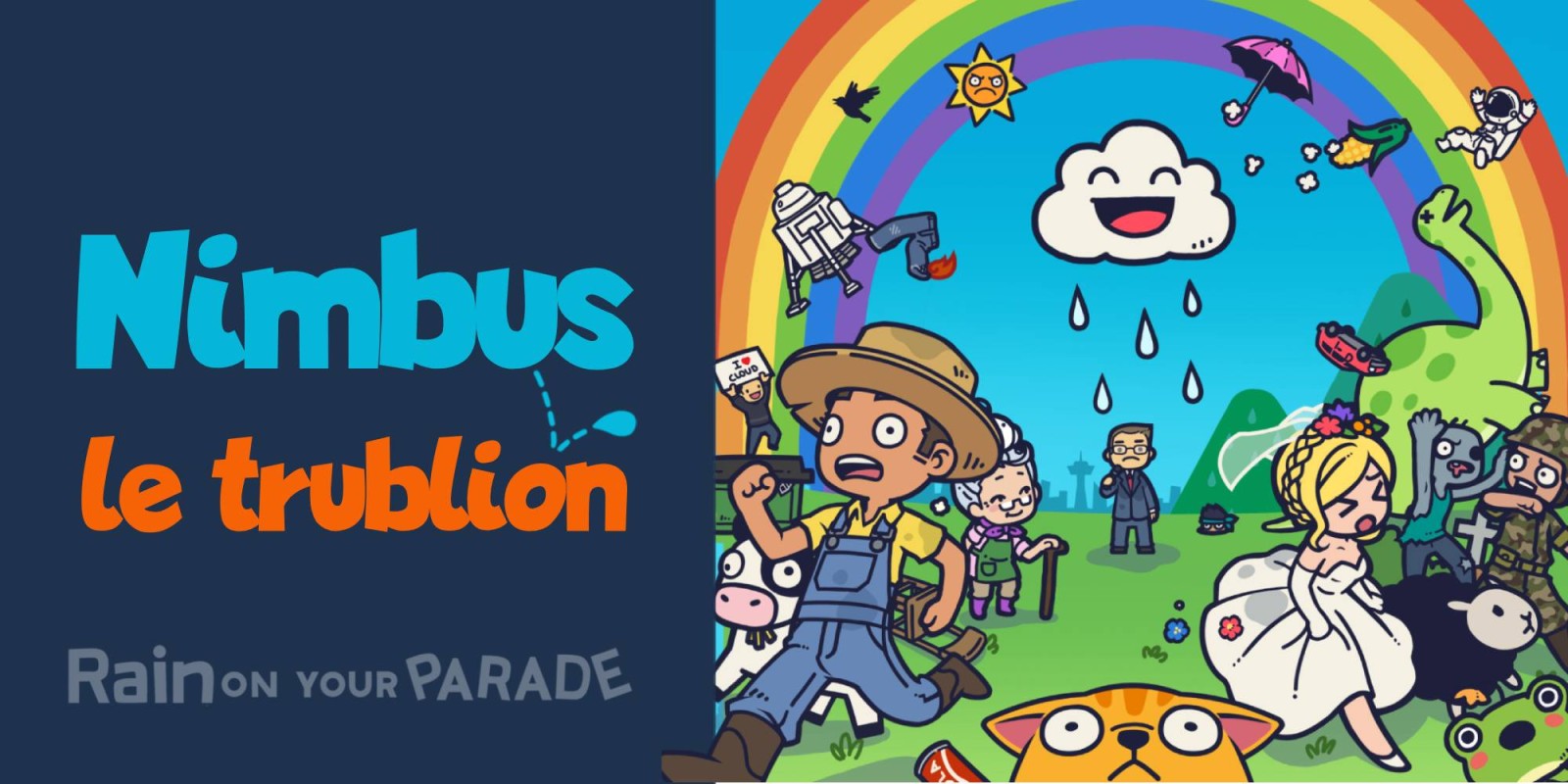 Nimbus le Trublion | Rain on Your Parade