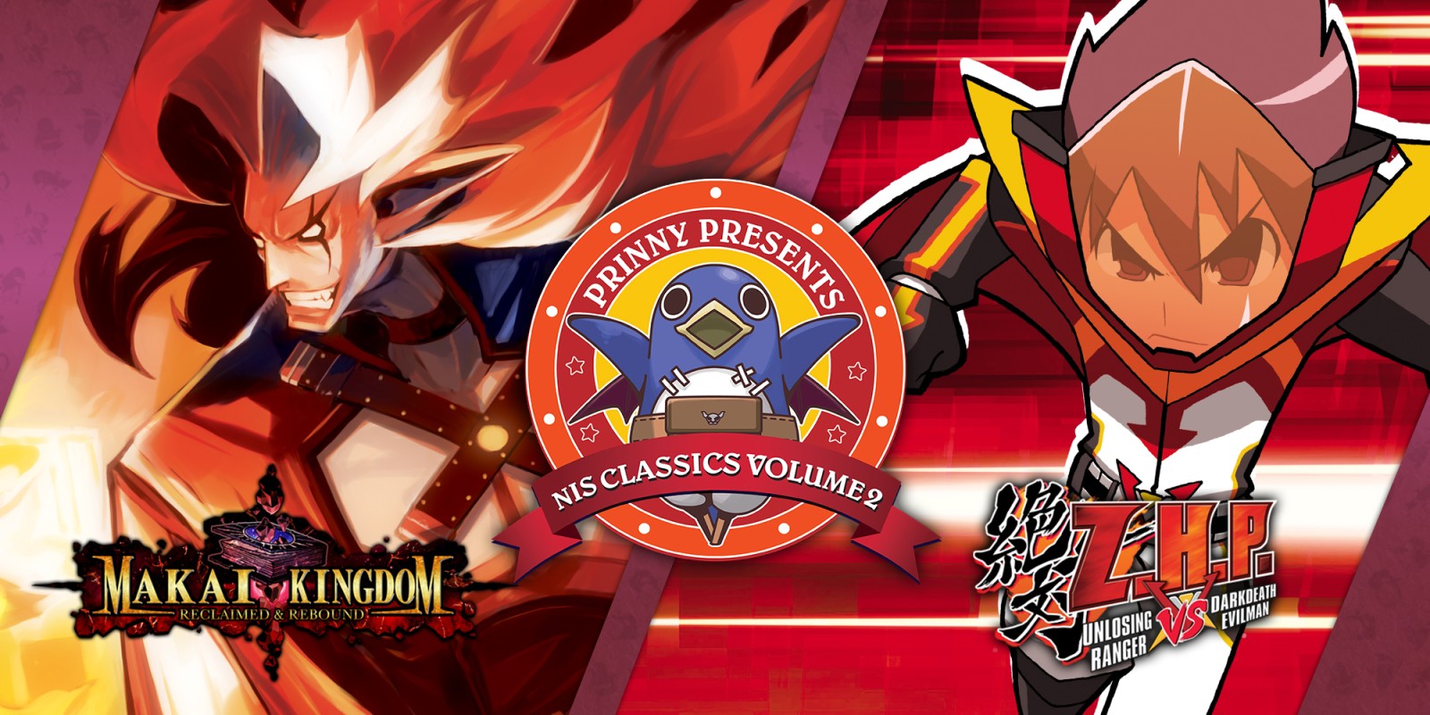 Prinny Presents NIS Classics Volume 2: Makai Kingdom: Reclaimed and Rebound / ZHP: Unlosing Ranger vs. Darkdeath Evilman