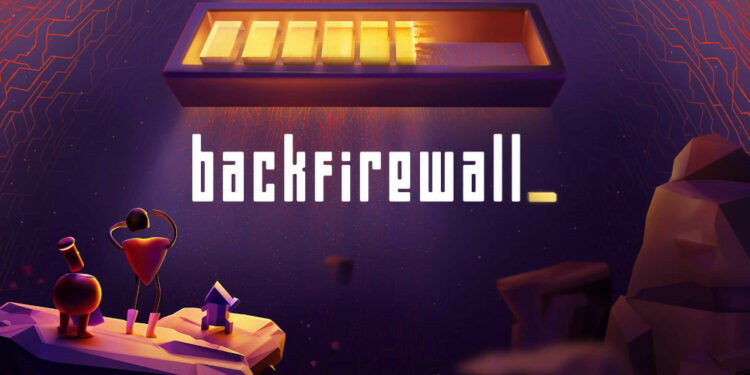 L’aventure tragi-comique Backfirewall_ révélée