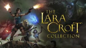 The Lara Croft Collection (Nintendo Switch) – Le test
