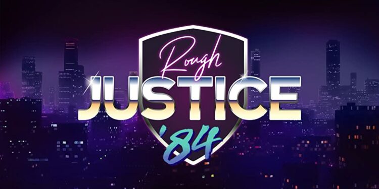 Rough Justice: ’84