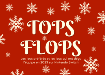 Les TOPS/FLOPS de l’équipe pour cette année 2023 sur Nintendo Switch