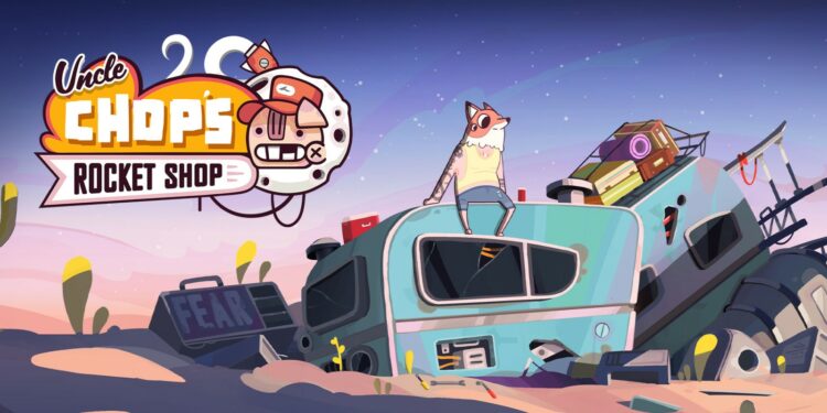 Uncle Chop’s Rocket Shop (Nintendo Switch) – Le test