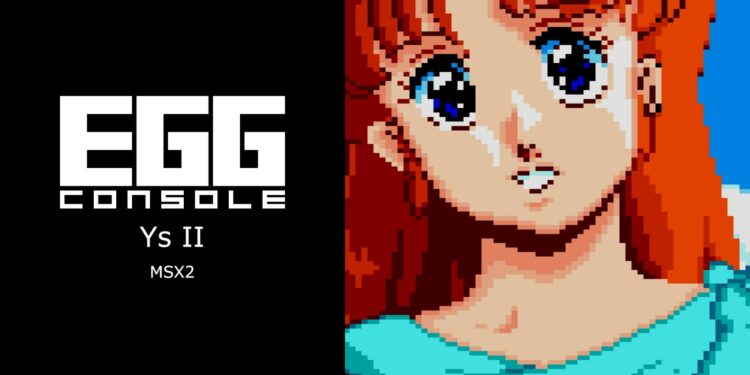 EGGCONSOLE Ys II MSX la semaine prochaine sur Nintendo Switch