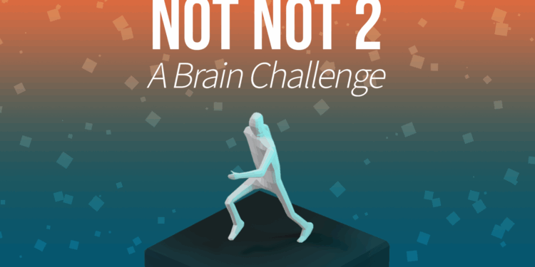 Not Not 2 – A Brain Challenge