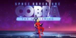 Space Adventure Cobra – The Awakening (Nintendo Switch) – Le test