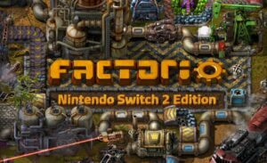 Factorio Nintendo Switch 2 Edition officialisé : une mise à niveau gratuite