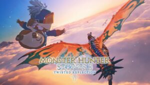 Nouveau trailer et ouverture des précommandes de Monster Hunter Stories 3: Twisted Reflection