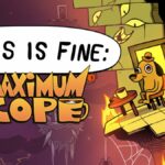 This is Fine: Maximum Cope