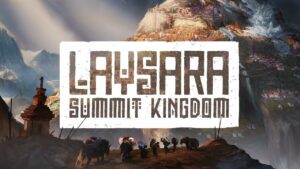 Laysara: Summit Kingdom lance sa version 1.0 sur PC et Nintendo Switch le 27 février