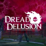 Dread Delusion
