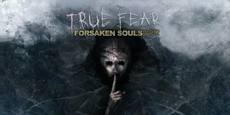 True Fear: Forsaken Souls – Part 2
