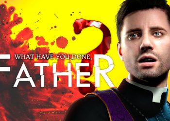 What have you done, father?
